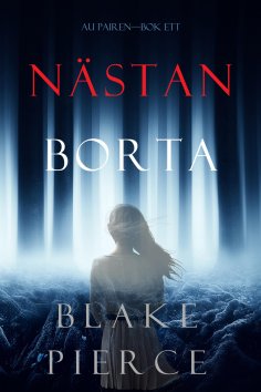 eBook: Nästan borta (Au Pairen—Bok ett)