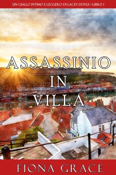eBook: Assassinio in villa (Un giallo intimo e leggero di Lacey Doyle—Libro 1)