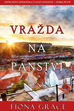 eBook: Vražda na panství (Oddechová detektivka o Lacey Doyleové — kniha první)