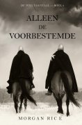ebook: Alleen de voorbestemde (De Weg van Staal—Boek 3)
