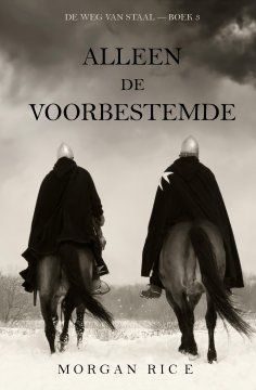 ebook: Alleen de voorbestemde (De Weg van Staal—Boek 3)