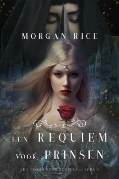 ebook: Een Requiem Voor Prinsen (Een Troon voor Zusters—Boek Vier)