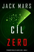 eBook: Cíl Zero (Špionážní thriller o agentu Zero – kniha 2)