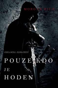 ebook: Pouze kdo je hoden (Cesta oceli — kniha první)