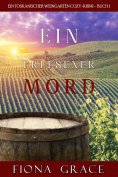 eBook: Ein erlesener Mord (Ein Toskanischer Weingarten Cozy-Krimi – Buch 1)