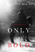 ebook: Only the Bold (The Way of Steel—Book 4)
