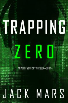 eBook: Trapping Zero (An Agent Zero Spy Thriller—Book #4)