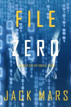 eBook: File Zero (An Agent Zero Spy Thriller—Book #5)