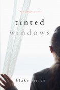 eBook: Tinted Windows (A Chloe Fine Psychological Suspense Mystery—Book 6)