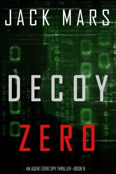 eBook: Decoy Zero (An Agent Zero Spy Thriller—Book #8)