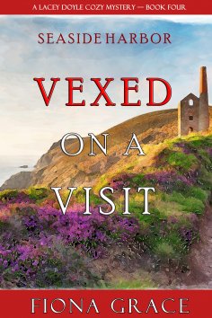 eBook: Vexed on a Visit (A Lacey Doyle Cozy Mystery—Book 4)