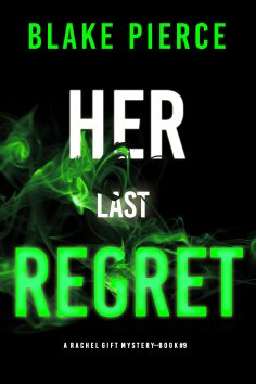 eBook: Her Last Regret (A Rachel Gift FBI Suspense Thriller—Book 9)