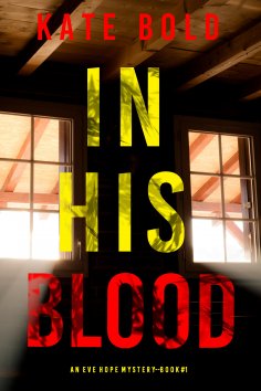 eBook: In His Blood (An Eve Hope FBI Suspense Thriller—Book 1)