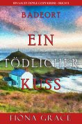eBook: Ein tödlicher Kuss (Ein Cozy-Krimi mit Lacey Doyle – Buch 5)