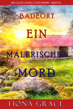 eBook: Ein malerischer Mord (Ein Cozy-Krimi mit Lacey Doyle – Buch 6)