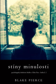 eBook: Stíny minulosti (Psychologický detektivní thriller s Chloe Fine - kniha č. 1)