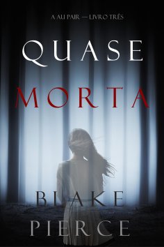 eBook: Quase Morta (A Au Pair — Livro Três)