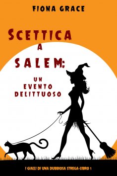 eBook: Scettica a Salem: Un evento delittuoso (I gialli di una dubbiosa strega — Libro 1)