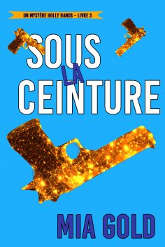 eBook: Sous la ceinture (Un mystère Holly Hands – Livre 3)