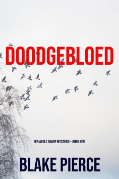 ebook: Doodgebloed (Een Adele Sharp Mysterie – Boek Een)