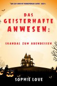eBook: Das Geisterhafte Anwesen: Skandal zum Abendessen (Ein Cozy-Krimi mit Hundespürnase Casper — Buch 5)