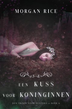 ebook: Een Kus Voor Koninginnen (Een Troon voor Zusters—Boek Zes)