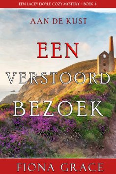 eBook: Een Verstoord Bezoek (Een Lacey Doyle Cozy Mystery—Boek 4)