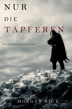 eBook: Tapferkeit (Der Weg des Stahls—Buch Zwei)