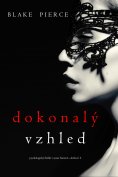 eBook: Dokonalý Vzhled (Psychologický thriller o Jessie Huntové—kniha šestá)