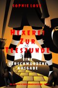 eBook: Hexerei zur Teestunde: Eine verschwundene Ausgabe (Ein Cozy-Krimi in einem kuriosen Buchladen — Buch