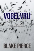 ebook: Vogelvrij (Een Adele Sharp Mysterie – Boek Twee)