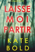 eBook: Laisse-moi Partir (Un thriller Ashley Hope – Livre 1)