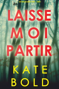 eBook: Laisse-moi Partir (Un thriller Ashley Hope – Livre 1)