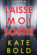 eBook: Laisse-moi Sortir (Un thriller Ashley Hope – Livre 2)