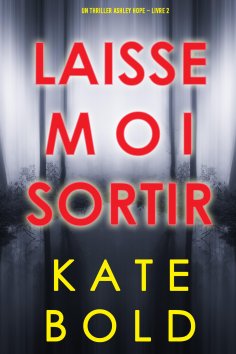 eBook: Laisse-moi Sortir (Un thriller Ashley Hope – Livre 2)