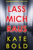 eBook: Lass mich raus (Ein spannungsgeladener Thriller mit Ashley Hope - Buch 2)