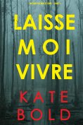 eBook: Laisse-moi Vivre (Un thriller Ashley Hope – Livre 3)