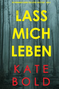 eBook: Lass mich leben (Ein spannungsgeladener Thriller mit Ashley Hope - Buch 3)