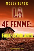 eBook: La 4e Femme : Faux-Semblants (Une enquête de Maya Gray – Tome 4)
