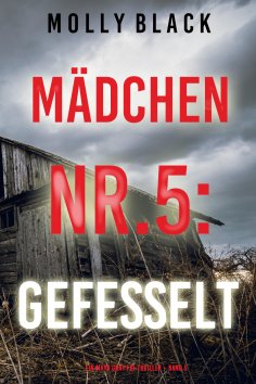 eBook: Mädchen Nr.5: Gefesselt (Ein Maya Gray FBI-Thriller – Band 5)