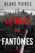ebook: La Ville des Fantômes (Un roman policier Ava Gold – Tome 4)