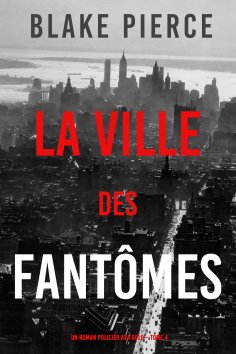 ebook: La Ville des Fantômes (Un roman policier Ava Gold – Tome 4)