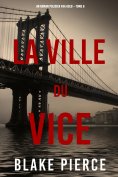 ebook: La Ville du Vice (Un roman policier Ava Gold – Tome 6)