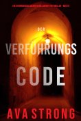 eBook: Der Verführungscode (Ein spannungsgeladener Remi Laurent FBI Thriller – Buch 6)