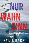 eBook: Nur Wahnsinn (Ein Sadie Price FBI-Spannungsthriller – Buch 6)