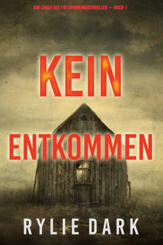 eBook: Kein Entkommen (Ein Carly See FBI Spannungsthriller — Buch 1)