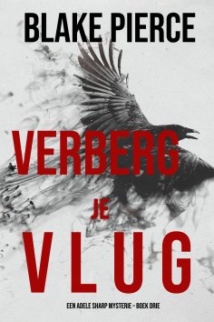 ebook: Verberg Je Vlug (Een Adele Sharp Mysterie – Boek Drie)