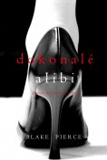 eBook: Dokonalé Alibi (Psychologický thriller o Jessie Huntové—kniha osmá)