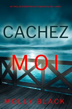 eBook: Cachez-moi (Un Thriller à Suspense Katie Winter du FBI – Livre 3)