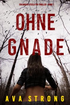 eBook: Ohne Gnade (Ein Dakota Steele FBI-Thriller – Band 1)